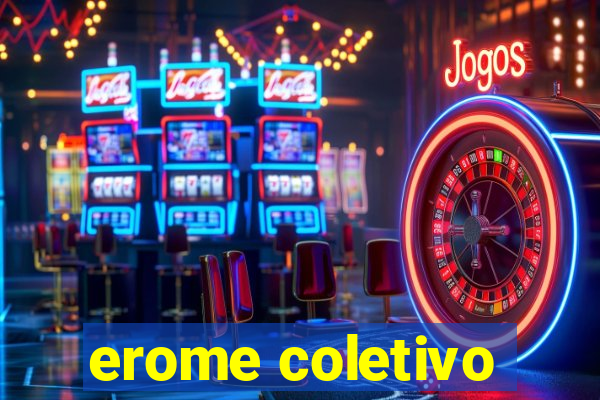 erome coletivo